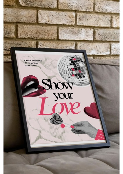 Siyah Çerçeveli Tablo, Show Your Love Tipografisi, Aşk Temalı Kolaj Poster No: 107631 indirimleri
