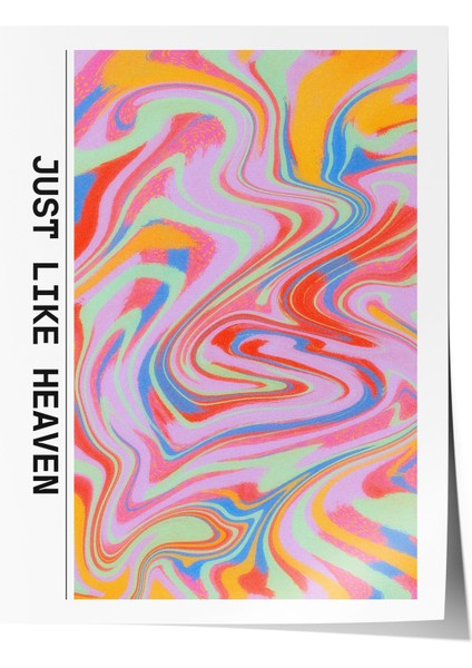 Çerçevesiz Poster, Just Like Heaven Yazısı, Renkli Dalga Deseni Poster No: 107662