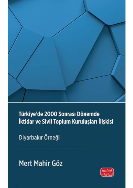 Türkiye’de 2000 Sonrası Dönemde Iktidar ve Sivil Toplum Kuruluşları Ilişkisi - Diyarbakır Örneği