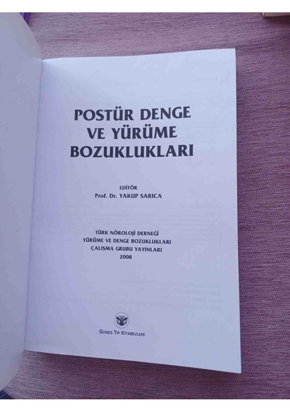 Postür Denge ve Yürüme Bozuklukları Üzerine, Prof. Dr. Yakup Sarıca Tarafından Editörlüğü Yapılan Sağlık Kitabı. Ilgili Rahatsızlıklar Bilgiler IÇERIR.2008 Basim 315 Sayfa Cok Temiz Kondisyonda modelleri