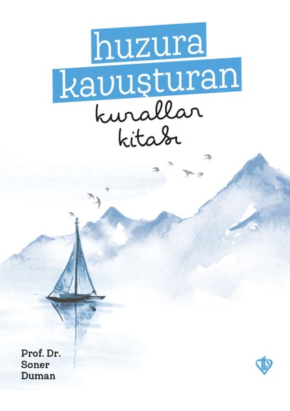 Huzura Kavuşturan Kurallar Kitabı