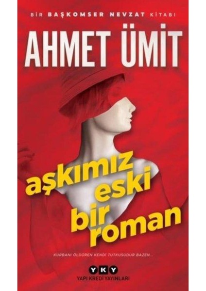 Aşkımız Eski Bir Roman Ahmet Ümit