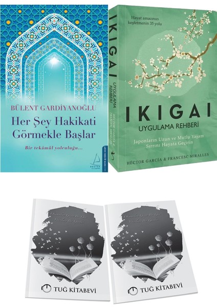 Her Şey Hakikati Görmekle Başlar ve Ikigai Uygulama Rehberi + Hediyeli