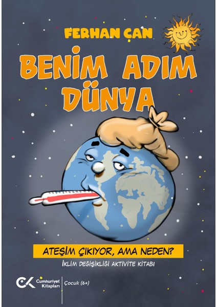 Benim Adım Dünya/ Ateşim Çıkıyor, Ama Neden?