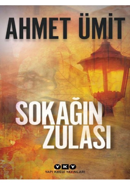 Sokağın Zulası - Ahmet Ümit