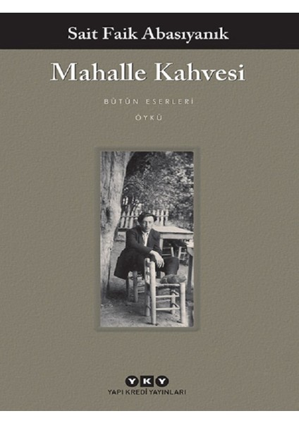 Sait Faik Abasıyanık - Mahallekahvesi
