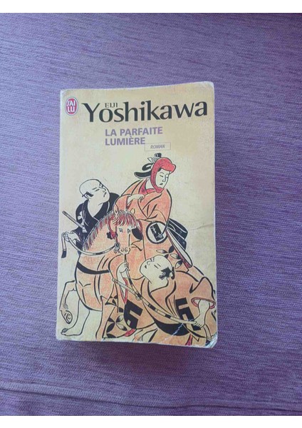 Eiji Yoshikawa'nın 'la Parfaite Lumière' Adlı Çizgi Romanı, Kapakta Geleneksel Japon Karakterleri Gösterir. 700 Sayfa 1983 Basimi Cok Temiz Kondisyonda Fransizca Dilindedir