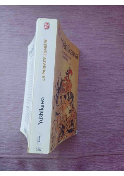 Eiji Yoshikawa'nın 'la Parfaite Lumière' Adlı Çizgi Romanı, Kapakta Geleneksel Japon Karakterleri Gösterir. 700 Sayfa 1983 Basimi Cok Temiz Kondisyonda Fransizca Dilindedir fiyatları