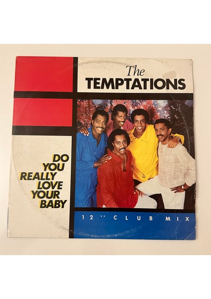 The Temptations – Do You Really Love Your Baby Dönem Baskı Maxi Single Plak