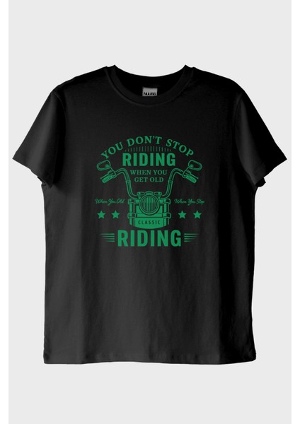 You Don&#039;t Stop Riding Motosiklet Tutkunu Siyah Tişört