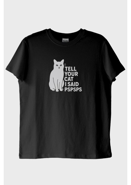 Tell Your Cat I Said Pspsps Baskılı Eğlenceli Siyah Tişört (M)