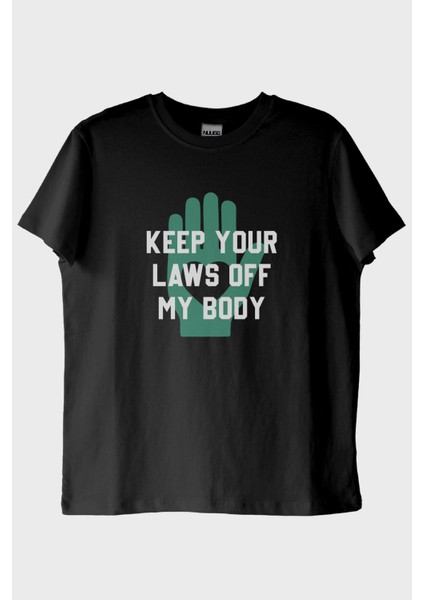 Keep Your Laws Off My Body Baskılı Tasarım Siyah Tişört (S)