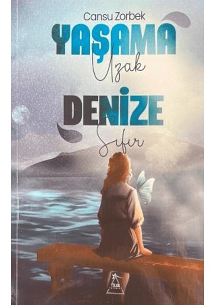 Yaşama Uzak Denize Sıfır