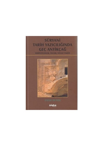 Süryani Tarih Yazıcılığında Geç Antikçağ (Ciltli)