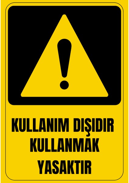 35 x 50 Kullanım Dışıdır Kullanmak Yasaktır Folyo Baskı Sticker Uyarı Levhası