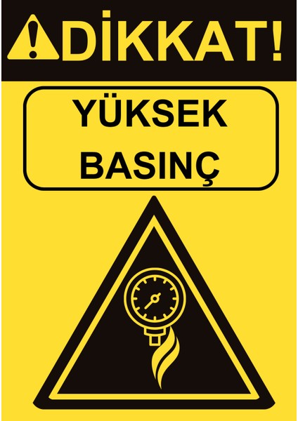 35 x 50 Dikkat Yüksek Basınç Folyo Baskı Sticker Uyarı Levhası