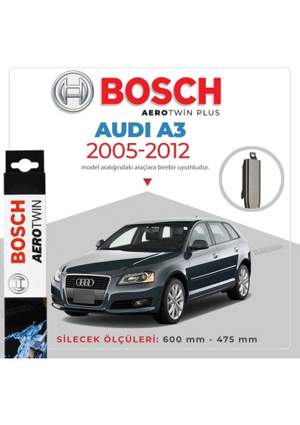 Bosch Aerotwin Muz Silecek Takımı Audi A3 2005-2012 ile Uyumlu