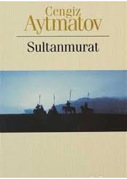 Sultan Murat - Cengiz Aytmatov