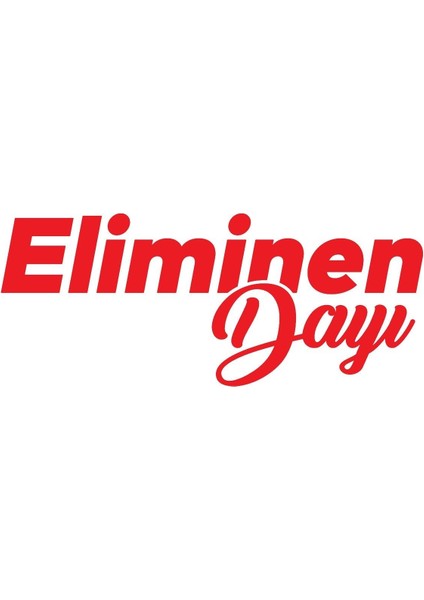 Eliminen Dayı Sticker (Oto-Motor-Laptop-Duvar-Dekor) 10 x 4 cm fiyatları