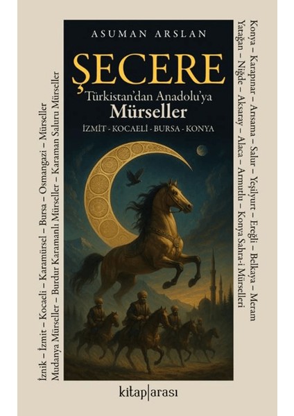 Şecere Türkistan’dan Anadolu’ya Mürseller