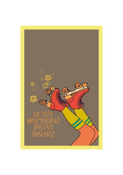 İlk Defa Yıkılmıyoruz, Baştan Başlarız – Motivasyon Temalı Dekoratif Hediye Not Kartı & Kartpostal | 10×15 cm