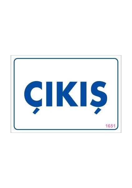 Çıkş Uyarı Levhası 17,5X25 KOD:1651