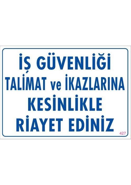 Iş Güvenliği Talimat Uyarı Levhası 25X35 KOD:427