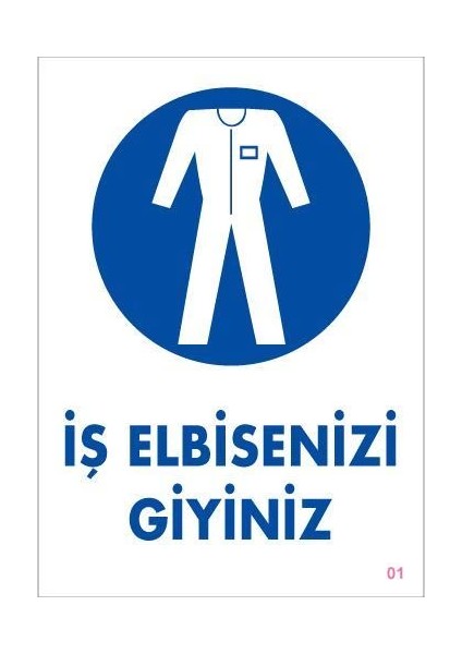 Iş Elbisenizi Giyiniz Uyarı Levhası 25X35 Kod:1