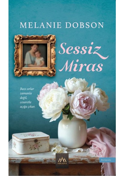 Sessiz Miras -Melanie Dobson