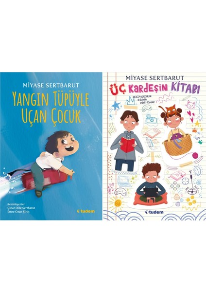 Miyase Sertbarut - Yangın Tüpüyle Uçan Çocuk & Üç Kardeşin Kitabı