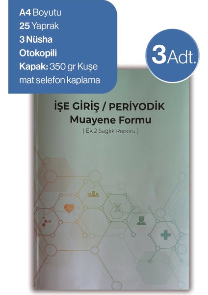 3 Adet Düvenci Işe Giriş Periyodik Muayene Formu ( Ek 2 Sağlık Raporu)