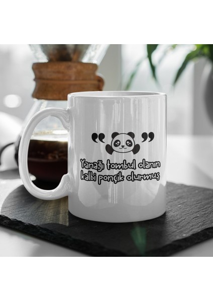 Yanağı Tombul Olanın Kalbi Ponçik Olurmuş Porselen Kupa Bardak, Tabloe ,300ML