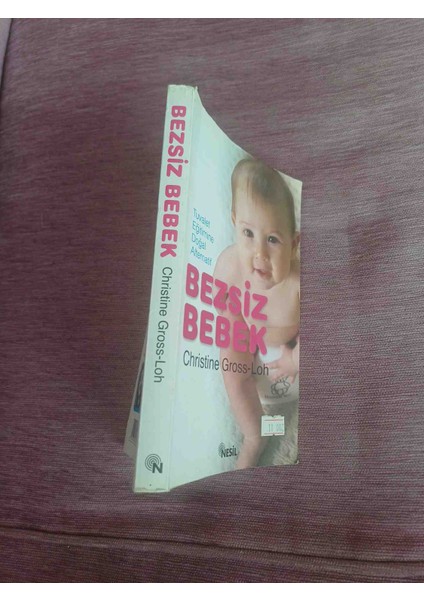 Tuvalet Eğitimini Doğal Alternatif Bezsiz Bebek Chrıstıne Gross-Loh 270 Sayfa Temiz Durumdadir Sadece Kunye Sayfasi Kopartilmis Harici Cok Temiz fiyatları