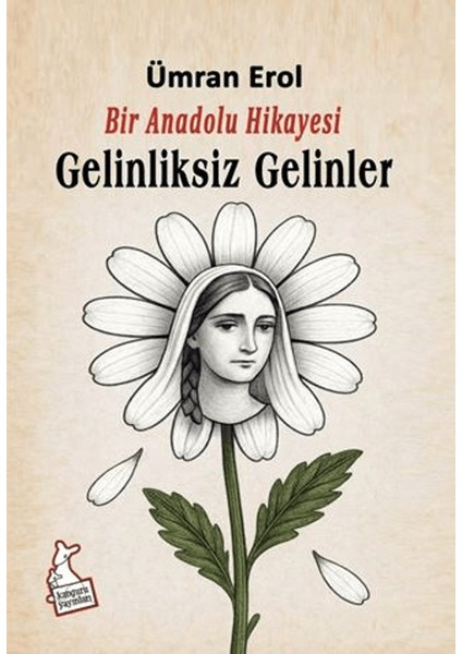 Bir Anadolu Hikayesi Gelinliksiz Gelinler