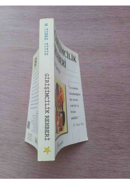 M. Tınaz Titiz'in "girişimcilik Rehberi" Kitabı, Her Sorunun Yeni Bir Iş Fırsatı Olabileceğini Anlatıyor. Gırısımcılık Rehberı M,tınaz Tıtız 2002 Yili 1,basim 326 Sayfa Cok Temiz Kondisyonda fiyatları