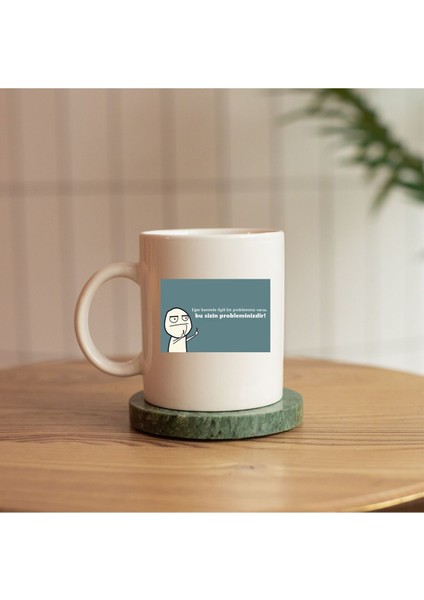 Eğer Benımle Ilgili Bir Probleminiz Varsa, Bu Sızın Problemınızdır Replikli Baskılı Kupa