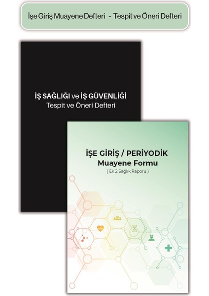 Iş Sağlığı Güvenliği Tespit Öneri ve Işe Giriş Muayene Defteri
