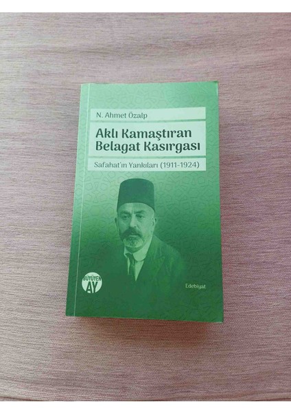 . Ahmet Özalp'in Safahat'tan (1911-1924) Seçmeler Içeren 'atlı Aklı Kamaştıran Belagat Kasırgası - Safahatın Yankıları ( 1911 - 1924 ) 2019 Basim 1,basim 480 Sayfa Cok Temiz Kondisyonda fiyatları