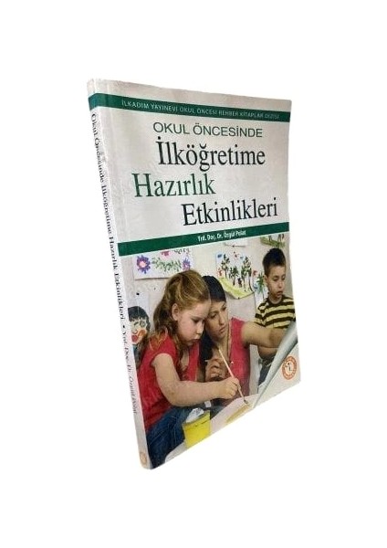 Okul Öncesinde Ilköğretime Hazırlık Etkinlikleri - Ilk Adım