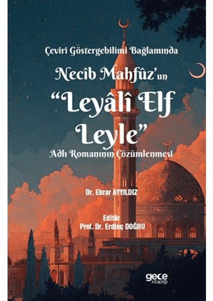 Çeviri Göstergebilimi Bağlamında Necîb Mahfûz’un “leyâlî Elf Leyle” Adlı Romanının Çözümlenmesi