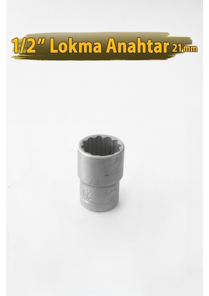 1/2 Lokma Anahtar 12 Köşe 21 mm