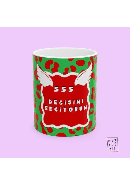 555 Melek Sayısı Kupa – Değişimi Seçiyorum Yazılı Dönüşüm Manifest Olumlama Kupası