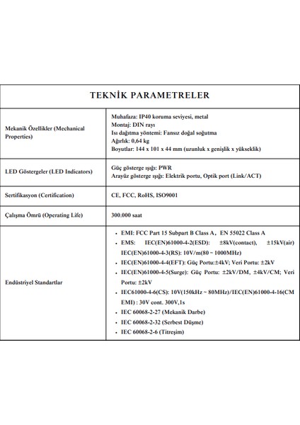 VT-IE6050-6TX2FS-WA/B (6X10/100 Mbps Port + 2xoptik Port, Ethernet Switch) modelleri
