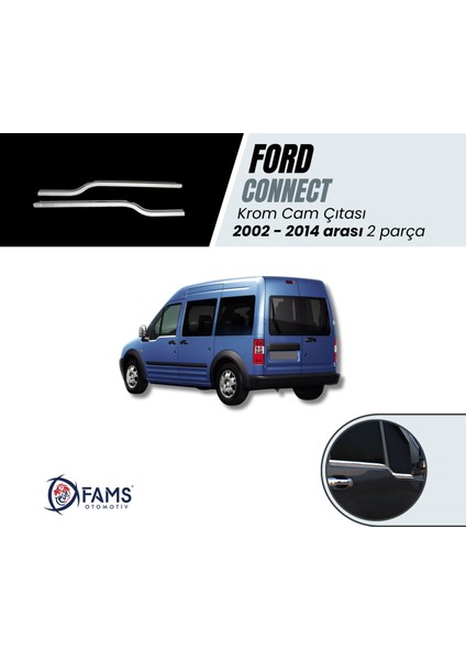 Ford Connect Krom Cam Çıtası 2 Parça 2002-2014 Paslanmaz Çelik