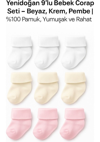 Bebitof Yenidoğan 9’lu Bebek Çorap Seti – Beyaz, Krem, Pembe | %100 Pamuk, Yumuşak ve Rahat