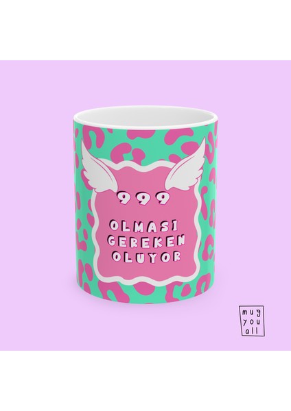 999 Melek Sayısı Kapanış Manifest Kupa – “olması Gereken Oluyor” Olumlama Kupası