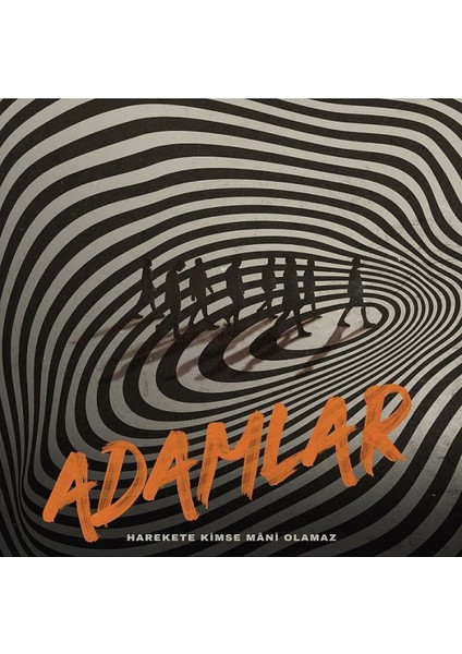 Adamlar- Harekete Kimse Mani Olamaz