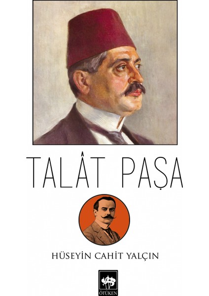 Talat Paşa - Hüseyin Cahit Yalçın