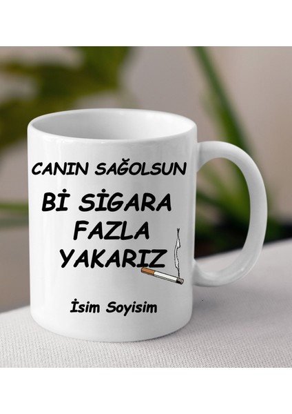 Komik - Esprili Kupa Canın Sağolsun Bir Fazla Yakarız Tasarımlı Isim Soyisim Yazılı Kişiye Özel Kupa Bardak