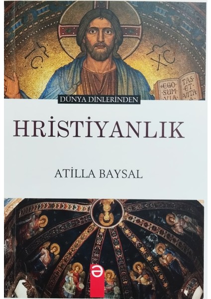 Dünya Dinlerinden Hristiyanlık - Atilla Baysal